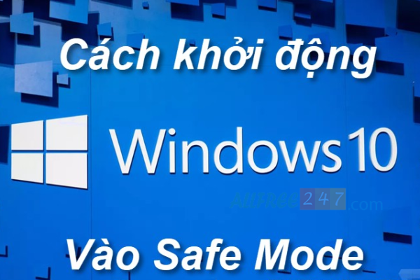 Tổng hợp các cách Vào chế độ Safe mode Windows 10/8/7/XP/ME