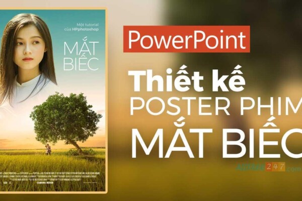 Hướng dẫn thiết kế poster “Mắt biếc” bằng powerpoint cực đỉnh