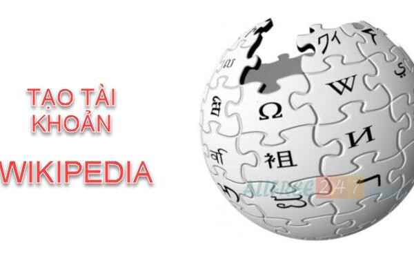 Hướng dẫn tạo tài khoản wikipedia và đóng góp kiến thức cho nhân loại