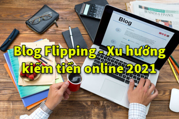 Blog Flipping là gì ? Hiểu đúng là làm đúng