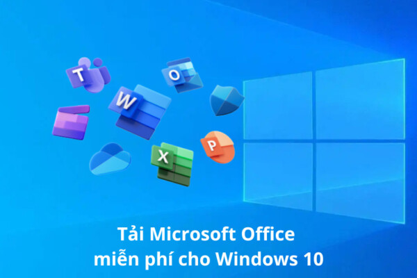 Tải Microsoft Office miễn phí cho Win 10 cực dễ 