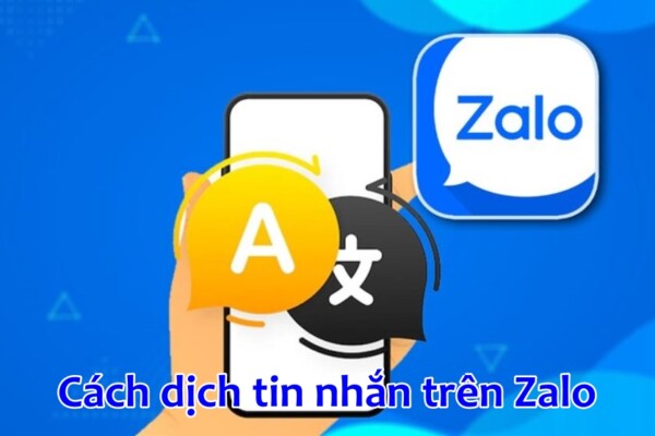 Hướng dẫn cách dịch tin nhắn trên Zalo chi tiết